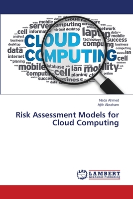 Risk Assessment Models for Cloud Computing by Nada Ahmed, Ajith Abraham