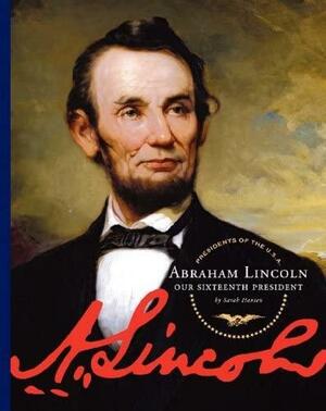 Abraham Lincoln (Presidents of the U.S.A.) by Sarah Hansen