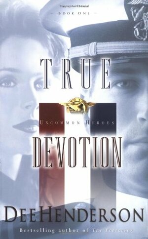 True Devotion by Dee Henderson