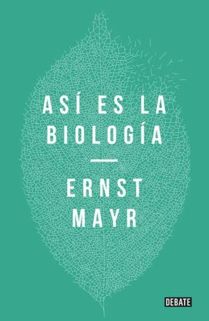 Así es la biología by Ernst W. Mayr