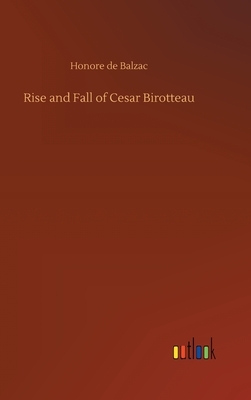 Rise and Fall of Cesar Birotteau by Honoré de Balzac