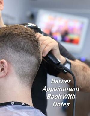 Barber Appointment Book With Notes: Hourly Appointment Book by Beth Johnson