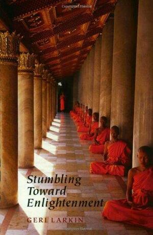 Stumbling Toward Enlightenment by Geri Larkin