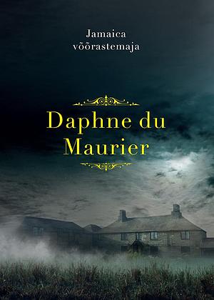 Jamaica võõrastemaja by Daphne du Maurier