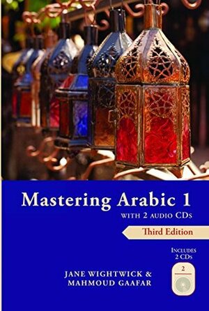 Mastering Arabic 1 with 2 Audio CDs: Third Edition by Jane Wightwick, Mahmoud Gaafar