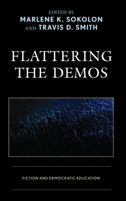 Flattering the Demos: Fiction and Democratic Education by 