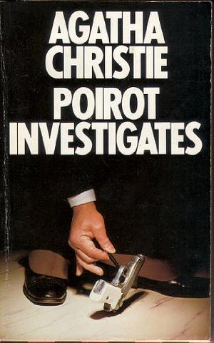 Poirot Investigates by Agatha Christie