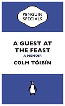 A Guest at the Feast by Colm Tóibín