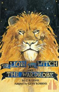 The Lion, the Witch and the Wardrobe by Glyn Robbins, C.S. Lewis