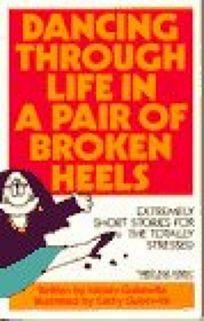 Dancing Through Life in a Pair of Broken Heels by Mickey Guisewite