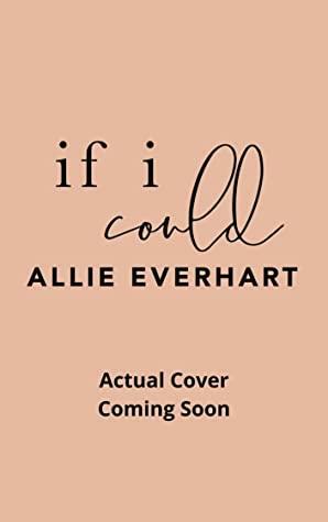 If I Could by Allie Everhart