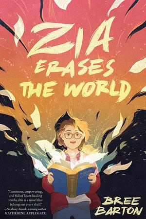 Zia Erases the World by Bree Barton