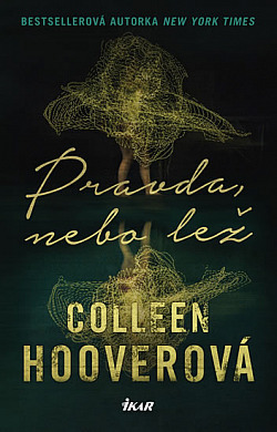 Pravda, nebo lež by Colleen Hoover