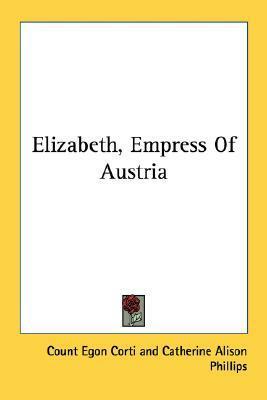 Elizabeth, Empress Of Austria by Egon Caesar Conte Corti