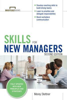 Skills for New Managers by Morey Stettner