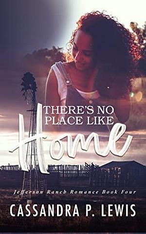 There's No Place Like Home by Cas Lewis, Cas Lewis