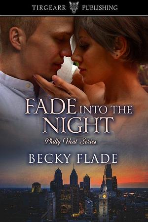 Fade Into the Night by Becky Flade, Becky Flade