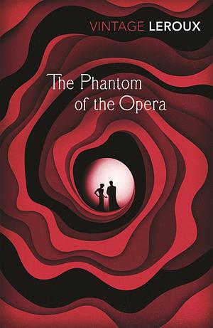 The Phantom of the Opera by Gaston Leroux