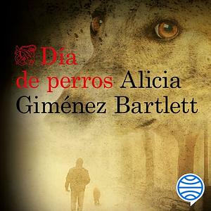 Día de perros by Alicia Giménez Bartlett