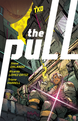 The Pull by Steve Orlando, Triona Farell, Ricardo López Ortiz