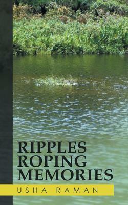 Ripples Roping Memories by Usha Raman