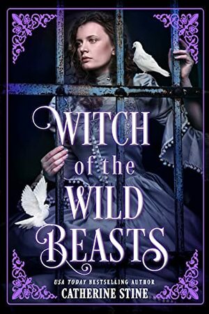 Witch of the Wild Beasts by Catherine Stine