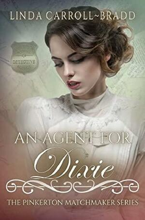 An Agent for Dixie by Linda Carroll-Bradd