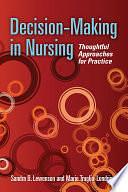 Decision-making in Nursing: Thoughtful Approaches for Practice by Marie Truglio-Londrigan, Sandra Lewenson