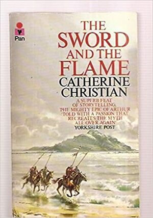 The Sword And The Flame by Catherine Christian