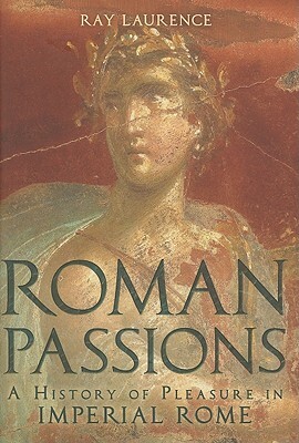 Roman Passions by Ray Laurence