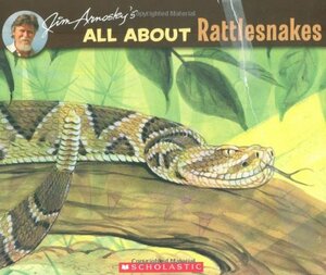 All About Rattlesnakes by Jim Arnosky