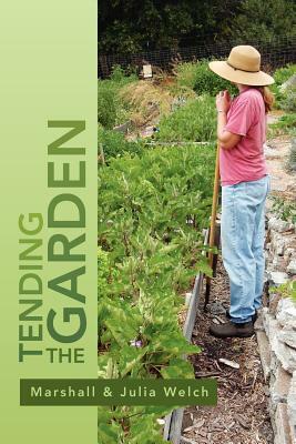 Tending the Garden: A Guide to Spiritual Formation and Community Gardens by Marshall, Julia Welch