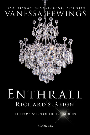 Enthrall: Richard's Reign by Vanessa Fewings