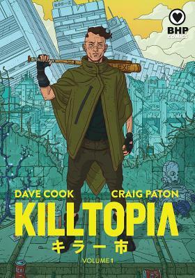 Killtopia Vol 1 by Craig Paton, Dave Cook