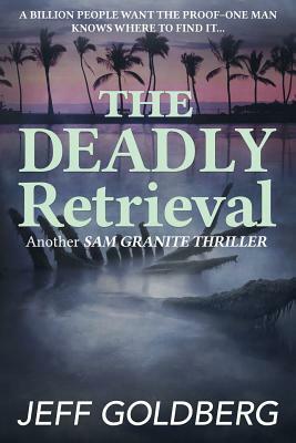 The Deadly Retrieval by Jeff Goldberg