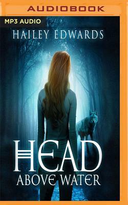 Head Above Water by Hailey Edwards