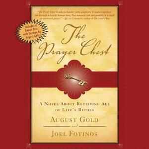 The Prayer Chest: A Novel about Receiving All of Life's Riches by August Gold, Joel Fotinos