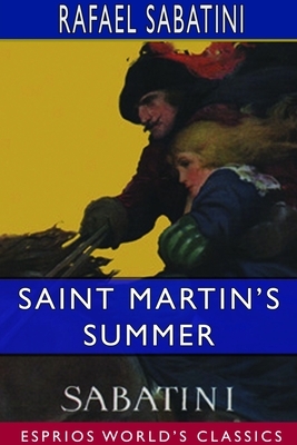 Saint Martin's Summer (Esprios Classics) by Rafael Sabatini