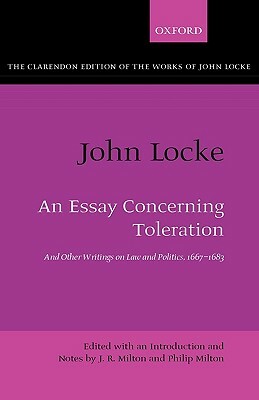 John Locke: An Essay Concerning Toleration: And Other Writings on Law and Politics, 1667-1683 by 