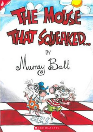 The Mouse That Squeaked... by Murray Ball
