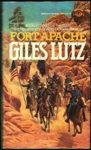 Fort Apache by Giles A. Lutz