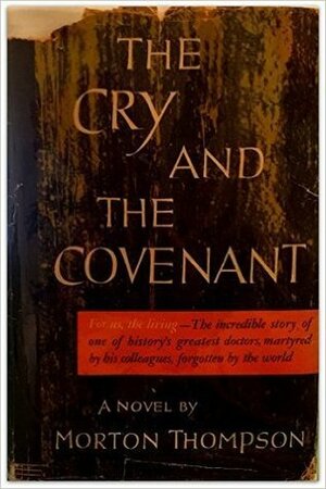 The Cry and the Covenant by Morton Thompson
