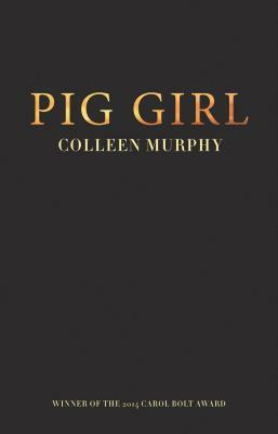 Pig Girl by Colleen Murphy