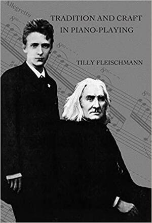 Tradition and Craft in Piano-playing by Ruth Fleischmann, John Buckley