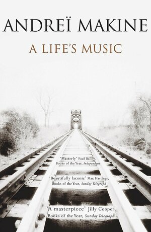 A Life's Music by Andreï Makine