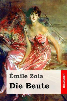 Die Beute by Émile Zola