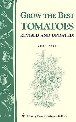 Grow the Best Tomatoes by John Page