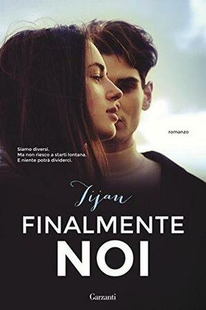 Finalmente noi by Tijan