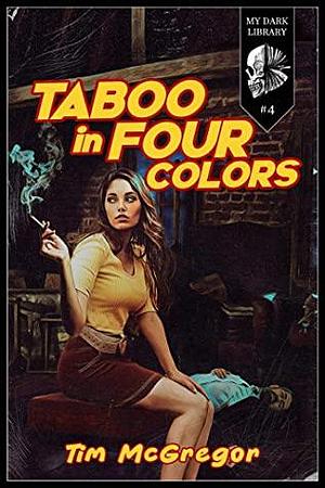 Taboo in Four Colors by Tim McGregor, Tim McGregor