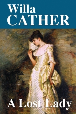 A Lost Lady by Willa Cather